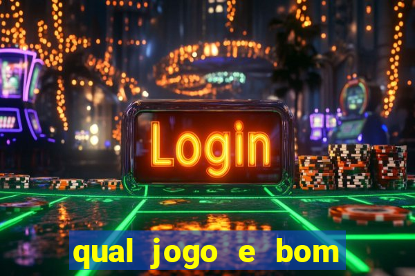 qual jogo e bom para ganhar dinheiro